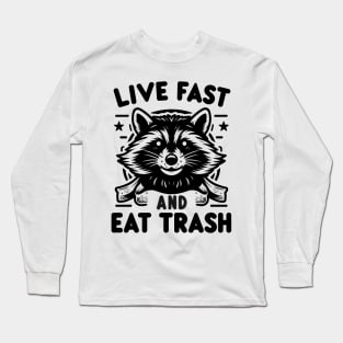 Funny Raccoon Live Fast Eat Trash Street Cats Squad Long Sleeve T-Shirt